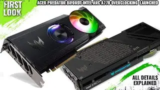 Acer Predator BiFrost Arc A770 Predator 16GB Custom GPU Launched - Price @ $349 - All Spec, Features