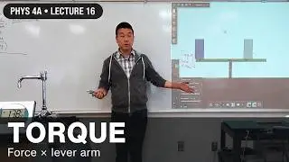 PHYS 4A - Lecture 16 - Intro to Torque and Rotation