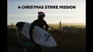 A Christmas Strike Mission- Surfing In Scotland