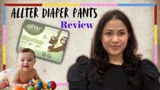 Honest Review of Allter Diaper Pants || Organic|| Chemical free|| Best Diaper || Comfort Fit ||