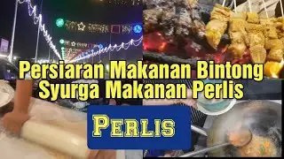 Persiaran Makanan Bintong | Syurga Makanan Perlis #visitperlis