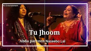 Tu Jhoom Cock Studio Seasson 14 Abda Parveen & Naseebo Lal Lyric Songs