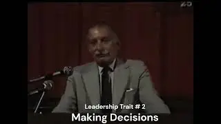 Leadership Trait # 2 Making Decisions | Field Marshal Sam Manekshaw