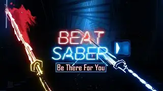 [Beat Saber VR] Sedliv - Be There For You (ft. Kinnie Lane) | 100% Expert