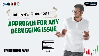 Approach for any debugging issue | Embedded SWE: Interview Question