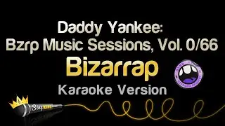 Bizarrap - Daddy Yankee: Bzrp Music Sessions, Vol. 0/66 (Karaoke Version)