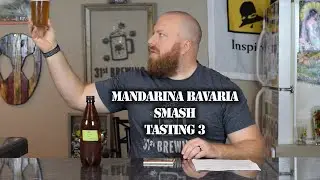 Mandarina Bavaria SMaSH 2 Row All Grain Tasting 3