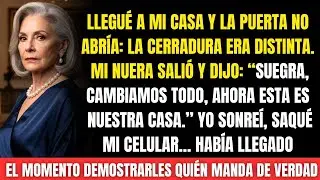 Mi nuera cambi&oacute; las cerraduras y me Dijo  &lsquo;Ahora esta casa es nuestra   ' No imaginaban lo