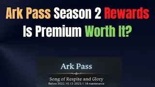 Ark Pass Season 2 EXPLAINED, Is Premium Worth It? | Lost Ark