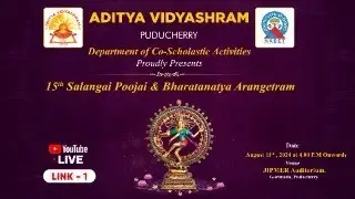 15th Salangai Poojai & Bharatanatya Arangetram | Aditya Vidyashram