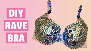 EASY, DIY RAVE BRA TUTORIAL + GIVEAWAY!
