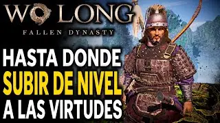 WO LONG - Hasta donde vale la pena subir cada VIRTUD