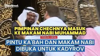 Pemimpin Chechnya Ramzan Kadyrov Beserta Keluarga Berkunjung ke Tempat Suci Umat Islam