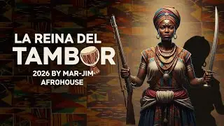 🎶 LA REINA DEL TAMBOR – AfroHouse 2026 | Mar-Jim