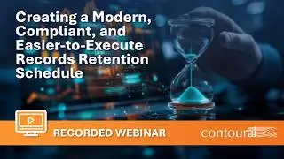 Creating a Modern, Compliant, and Easier-to-Execute Records Retention Schedule