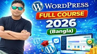 🔥 WordPress Full Course 2026 &ndash; ওয়ার্ডপ্রেস সম্পূর্ণ কোর্স ২০২৬ (Bangla Tutorial) 🔥
