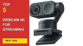 Best Webcam 4K for Streaming in 2026 – Professional Reviews & Comparisons in 2026