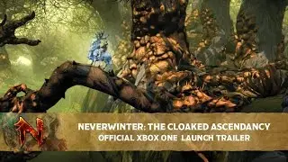 Neverwinter: The Cloaked Ascendancy &ndash; Official Xbox One Launch Trailer