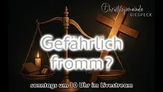 Livestream Gottesdienst I 25.01.26 I Christusgemeinde Diespeck I GEFÄHRLICH FROMM?