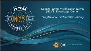 National Crime Victimization Survey (NCVS) Knowledge Corner: Supplemental Victimization Survey