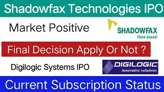 Final Decision Shadowfax Technologies IPO Apply Or Not ? Digilogic Systems IPO |