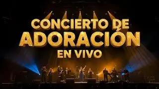 Noche de Adoración en Vivo | Concierto Cristiano de Fe y Gozo Espiritual