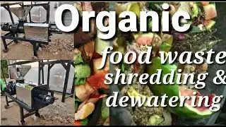 Organic food waste shredding & dewatering & powdering