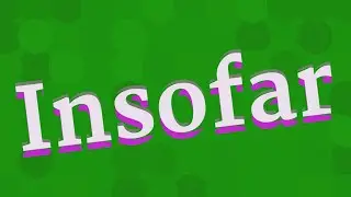 INSOFAR pronunciation &bull; How to pronounce INSOFAR