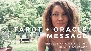 Tarot + Oracle Message | Reflecting On Patterns | Hero Vs Adversary 🦹👑👹