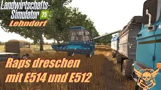 LS 25 Lehndorf #006  | Raps dreschen mit E 514 | #ls25