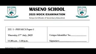MASENO SCHOOL, PHYSICS PAPER 1 JULY MOCK 2025