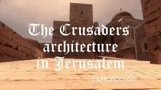 Crusader's architecture in Jerusalem.