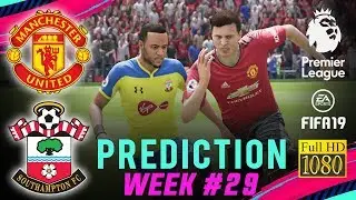 MANCHESTER UTD vs SOUTHAMPTON | FIFA 19 EPL Predict Matchday 29 | Broadcast Camera - 1080HD