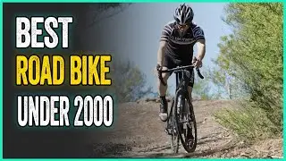 Best Road Bike Under 2000 - For Every Budget And Skill Level