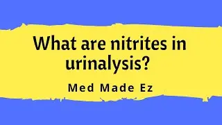 What are nitrites in a urinalysis?