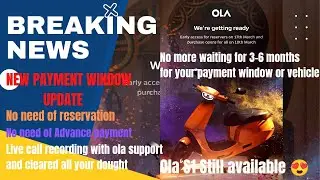 Ola electric scooter update | Ola S1 still available | Updated payment window |call with ola support