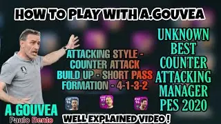 HOW TO PLAY & SET SQUADWITH A.GOUVEA(PAULO BENTO)|UNKNOWN BEST COUNTER ATTACKING MANAGER|4-1-3-2|PES