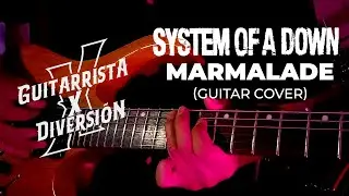 Marmalade - System Of A Down (Cover GTRXD)