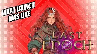 What Last Epoch Launch Was Really Like