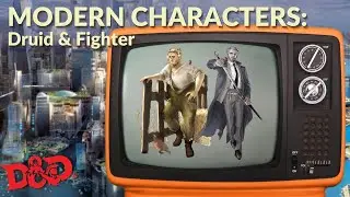 D&D Classes in a MODERN SETTING - Druid & Fighter