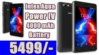 Intex Aqua Power IV With 4000 mAh Battery Launched