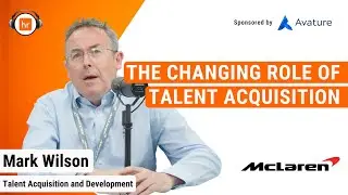 The Changing Role of Talent Acquisition in HR | Mark Wilson | HR Leaders Podcast
