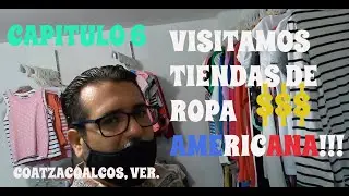 Caminando Por Coatzacoalcos Capítulo 6: Visitando Tiendas de Ropa Americana (Apoyando la economía)