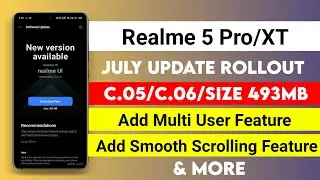 Realme 5 Pro July Update C.05 | Realme XT July Update C.06 Rollout | Realme 5pro C.05 update feature