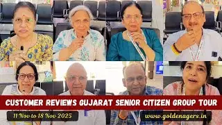 [Golden Agers] Customer Reviews Gujarat Senior Citizen Group Tour 11 November 2025