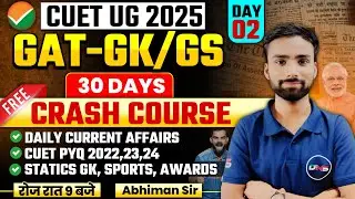 CUET 2025 GAT Preparation | CUET Crash Course 2025 | Day-02 | CUET  UG Daily Current Affairs & GK/GS