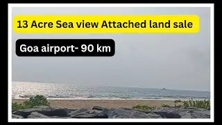 13 Acres Sea-View Land for Sale || Near Goa Airport