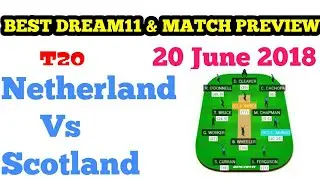 Netherland vs Scotland T20 20 June 2018 best dream11 prediction