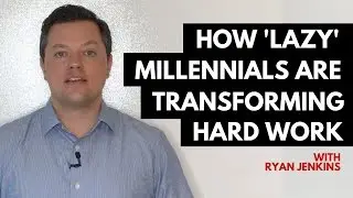 How &lsquo;Lazy&rsquo; Millennials Are Transforming Hard Work
