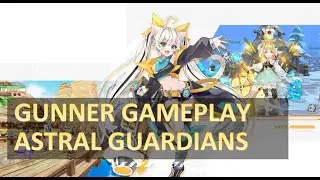 Gunner Gameplay - Astral Guardians Cyber Fantasy